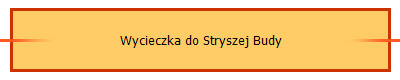 Wycieczka do Stryszej Budy