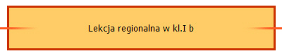 Lekcja regionalna w kl.I b