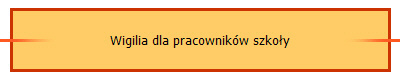 Wigilia dla pracownikw szkoy