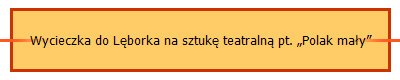 Wycieczka do Lborka na sztuk teatraln pt. Polak may